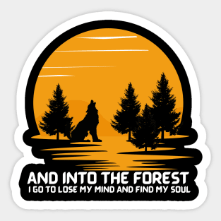 And itno the forest i go to lose my mind and find my soul. Sticker